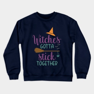 Witches Gotta Stick Together Witch Spider Broom Bats Crewneck Sweatshirt